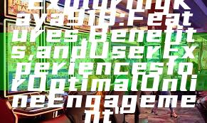 "Exploring Kaya918: Features, Benefits, and User Experiences for Optimal Online Engagement"