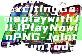 Experience Exciting Gameplay with JILI Play Now in PNG - Join the Fun Today!